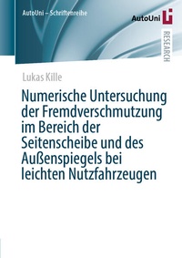 Abbildung von: Numerische Untersuchung der Fremdverschmutzung im Bereich der Seitenscheibe und des Außenspiegels bei leichten Nutzfahrzeugen - Springer Vieweg