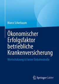 Abbildung von: Ökonomischer Erfolgsfaktor betriebliche Krankenversicherung - Springer Gabler
