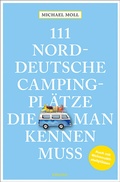 Abbildung von: 111 norddeutsche Campingplätze, die man kennen muss - Emons Verlag