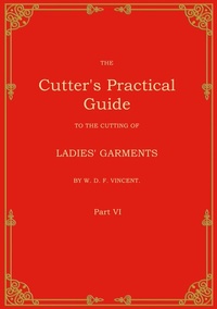 Enlarge image Cover: The Cutter's Practical Guide, Part 6 - BoD - Books on Demand