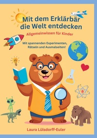 Abbildung von: Mit dem Erklärbär die Welt entdecken - BoD - Books on Demand
