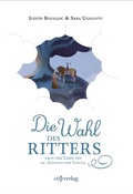 Cover: Die Wahl des Ritters - Christliche Innerlichkeit