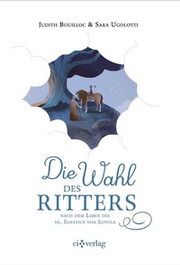 Enlarge image Cover: Die Wahl des Ritters - Christliche Innerlichkeit