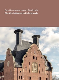 Abbildung von: Die Alte Mälzerei Lichtenrade - L + H Verlag Berlin Thies Schröder e.K.