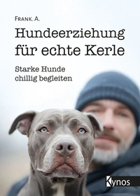 Abbildung von: Hundeerziehung für echte Kerle - Kynos
