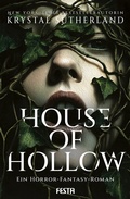 Cover: House of Hollow - Ein Horror-Fantasy-Roman - Festa Verlag