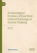 Cover: Archaeological Evidence of East-West Cultural Exchange in Ancient Xinjiang - Palgrave Macmillan