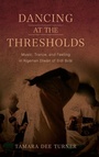 Cover: Dancing at the Thresholds - Indiana University Press