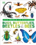 Cover: Bugs, Butterflies, Beetles and Bees - DK Children