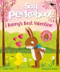 Cover: Say Peekaboo! Bunny's Best Valentine - DK Children