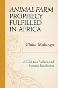 Cover: Animal Farm Prophecy Fulfilled in Africa - University Press of America