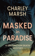 Cover: Masked in Paradise (A Destination Death Mystery, #2) - Timberdoodle Press