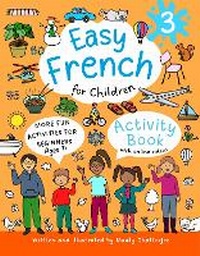 Enlarge image Cover: Easy French for Children - Activity Book 3 - Peacock Tree Publishing