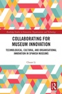 Cover: Collaborating for Museum Innovation - Routledge