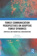 Cover: Family Communication Perspectives on Adoptive Family Dynamics - Routledge