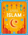 Cover: A World of Faiths: Islam - Franklin Watts Ltd