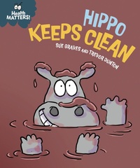 Enlarge image Cover: Health Matters: Hippo Keeps Clean - Franklin Watts Ltd