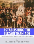 Bild: Establishing the Elizabethan Age - Charles River Editors