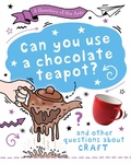 Cover: A Question of the Arts: Can You Use a Chocolate Teapot (and other questions about craft) - Wayland