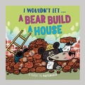 Cover: I Wouldn't Let a Bear Build a House - Wayland