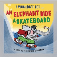 Enlarge image Cover: I Wouldn't Let an Elephant Ride a Skateboard - Wayland