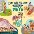 Cover: Jump into History: Discover the Maya - Wayland