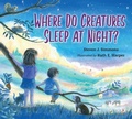Cover: Where Do Creatures Sleep at Night? - Charlesbridge Publishing,U.S.