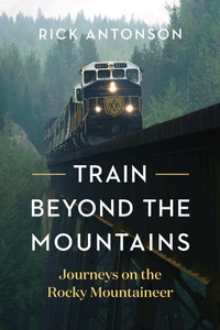 Abbildung von: Train Beyond the Mountains - Greystone Books,Canada