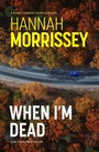 Cover: When I'm Dead - Bedford Square Publishers