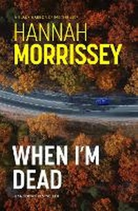 Enlarge image Cover: When I'm Dead - Bedford Square Publishers
