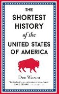 Cover: The Shortest History of the United States of America - Old Street Publishing