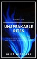 Cover: Unspeakable Rites: An Alkemya Novella - Lost Quarter Books