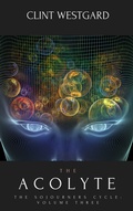 Cover: The Acolyte (The Sojourners Cycle, #3) - Lost Quarter Books