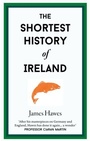 Cover: The Shortest History of Ireland - Old Street Publishing
