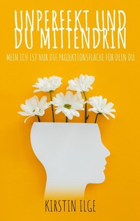 Abbildung von: Unperfekt und du mittendrin - BoD - Books on Demand