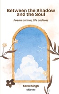 Cover: Between the shadow and the soul (Edition1) - Ukiyoto Publishing