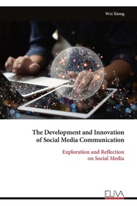 Enlarge image Cover: The Development and Innovation of Social Media Communication - Eliva Press