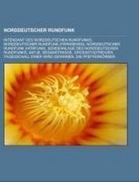Abbildung von: Norddeutscher Rundfunk - Books LLC, Wiki Series