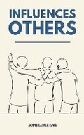 Cover: Influences Others - Sophia Williams