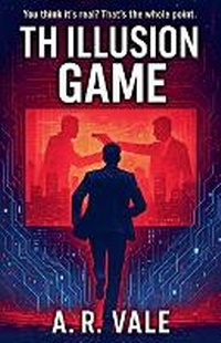 Enlarge image Cover: The Illusion Game - A. R. Vale
