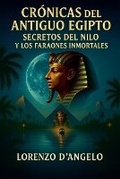 Cover: Cronicas del Antiguo Egipto Secretos del Nilo y los Faraones Inmortales - Aurum & Co. Publishing