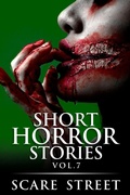 Cover: Short Horror Stories Vol. 7 (Supernatural Suspense Collection, #7) - Scare Street