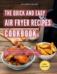 Enlarge image Cover: The Quick and Easy Air Fryer Recipe Cookbook: A Collection of Simple to Make and Delicious Air Fryer Recipes you can Easily make at home in 2025! (Air Fryer Recipes for 2025, #1) - Quick And Delicious Bites