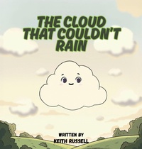 Enlarge image Cover: The Cloud That Couldn't Rain - Palmetto Publishing