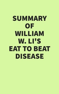 Abbildung von: Summary of William W. Li's Eat to Beat Disease - IRB Media