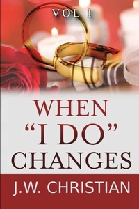Enlarge image Cover: When "I Do" Changes - J. W. Christian