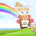 Cover: Bee Gets Creative - Corey Anne Abreau