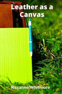 Abbildung von: Leather as a Canvas - Roxanne Whitmore