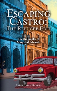 Abbildung von: Escaping Castro - The Refugee Edit - Palmetto Publishing