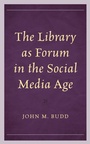Cover: The Library as Forum in the Social Media Age - Bloomsbury eBooks US